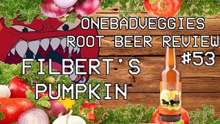 One Bad Veggies Root Beer Review #53 - Filbert's Pumpkin