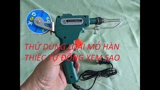 Mỏ Hàn Thiếc Thông Minh: Tự Đẩy Thiếc Hàn và Tự Ngắt khi Đủ Nhiệt - Hàn Nhanh Hơn với Hiệu Quả