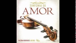 Assenta te a mesa - Sinfonia de Amor -  Valéria Rodrigues MCM