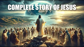 Complete Bible Story of Jesus ✝️