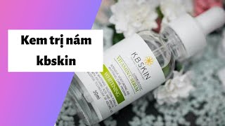 Review kem trị nám kbskin có tốt không? Cách sử dụng? Giá bao nhiêu tiền