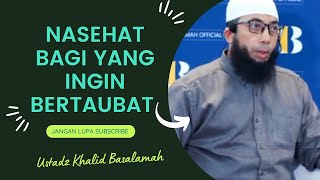 Cara Bertaubat Kepada Allah || ustadz Khalid Basalamah || Viral