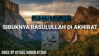 Sibuknya Rasulullah di Akhirat-/Ustadz Hanan Attaki