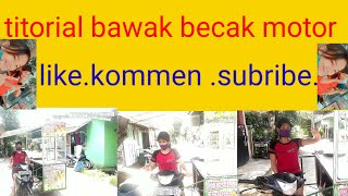 Tutorial membawak becak motor yg benar