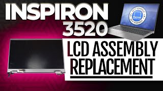 How To Replace Your LCD Display Assembly | Dell Inspiron 15 3520