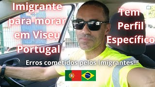 Perfil para morar em Viseu Portugal | erro dos imigrantes  | acabam voltando para o Brasil | EP.102