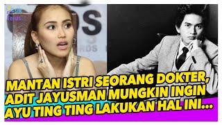 PERBEDAAN ADIT JAYUSMAN - AYU TING TING TERBONGKAR JELANG NIKAH! AYU TING TING RELA DIPINGIT ADIT?