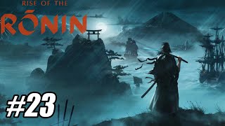 Rise of the Ronin - Part 23