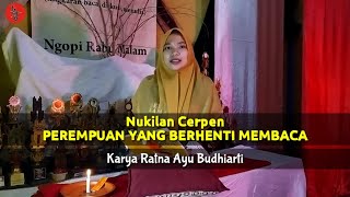 Nukilan Cerpen | Ratna Ayu Budhiarti | Perempuan yang Berhenti Membaca | Uyung Nuha | Lingkar Jenar