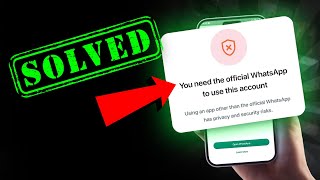 You Need the Official WhatsApp to Use This Account Problem SOLVED (2024)