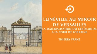 Thierry Franz – Lunéville au miroir de Versailles