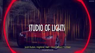 Josh Rubin, Highlnd, nøll - Don't Want To Feel - Mixed by  STUDIO OF LIGHTS