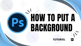 How to add a background to a picture in Photoshop