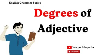 Degrees of Adjective definition and examples | comparative and superlative adjectives