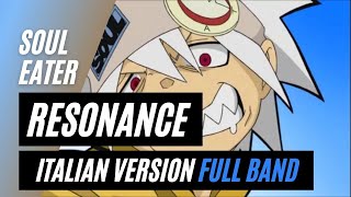 【Soul Eater 】Resonance ~ FULL BAND Italian Version~ TV-SIZE + VLOG UN PO' BRUTTO