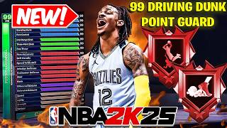 I CREATED a NEW GAMEBREAKING 99 DRIVING DUNK PG BUILD  NBA 2K25