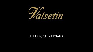 VALSETIN VALPAINT - Effetto Seta Fiorata - Official Video