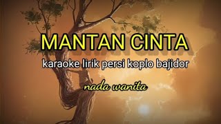 MANTAN CINTA- KARAOKE LIRIK PERSI KOPLO BAJIDOR NADA WANITA @ REYVANS MUSIC