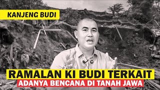 RAMALAN KI BUDI TERKAIT ADANYA BENCANA DI TANAH JAWA