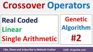 #2. Real Coded Crossover Operators Genetic Algorithm Example in machine learning by Mahesh Huddar