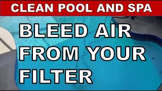 How To Bleed Air From A Pool Filter