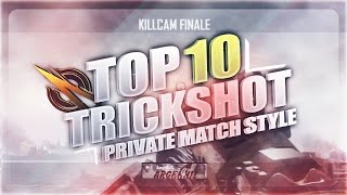 TOP 10 TRICKSHOT #37 | PRIVATE MATCH STYLE !