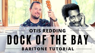 Sitting on the Dock of the Bay | Otis Redding | Baritone Ukulele Tutorial + Chords + Tab