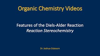 14.4.2 - Features of the Diels-Alder Reaction – Reaction Stereochemistry