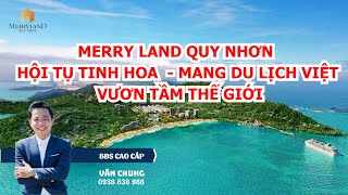 3. MERRY LAND QUY NHƠN – Hội Tụ Tinh Hoa Mang Du Lịch Việt Vươn Tầm Thế Giới