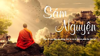 Sám Nguyện - ĐĐ Thích Nhuận Thanh - Nghe để cảm thấy nhẹ nhàng và bao ưu phiền tan biến hết