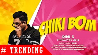 Dimi3 - Chiki Bom (චිකි බොම්) | (Official Lyric Video)