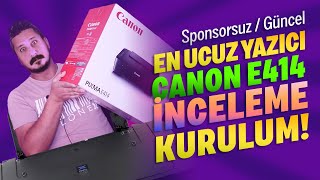 UCUZ YAZICI CANON E414 İNCELEME VE KURULUM - Sponsorsuz