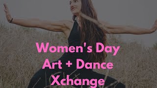 International Women's Day Art + Dance Xchange