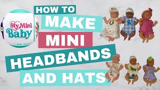 My Mini Baby DIY- How to make Headbands & Hats