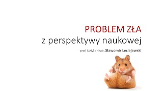 CZĘŚĆ 2 - Problem zła z perspektywy naukowej