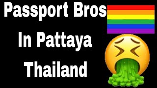 Passport Bros Sleeping With Lady boys In Pattaya 🤮🌈🤢