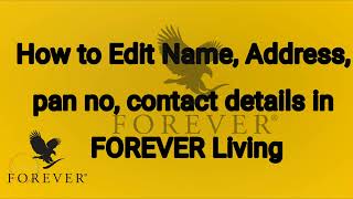 How to Edit Name Address, Pan no, Contact details in FOREVER Living. Malayalam