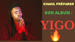 Khakil Préparer Son Album ⏳- YIGO- Sortie Le 20/8/21 Du Lourd 🔥🔥🔥🔥