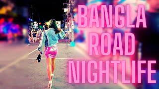 BANGLA ROAD NIGHTLIFE | | PHUKET 2022