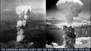 The Hiroshima Bombing Didn't Just End WWII—It Kick-Started the Cold War