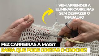 Remover carreiras sem desfazer o trabalho - Como cortar croche sem danificar