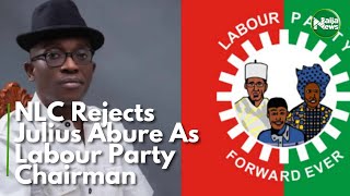 NLC Rejects Julius Abure As Labour Party Chairman |  NaijaNews TV