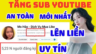 ✅ TĂNG SUB YOUTUBE MỚI NHẤT 2024 | LÊN LIỀN, UY TÍN, AN TOÀN | TĂNG SUB YOUTUBE MỚI NHẤT 2024