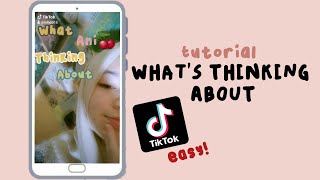 tutorial What's ... Thinking About :D | TikTok