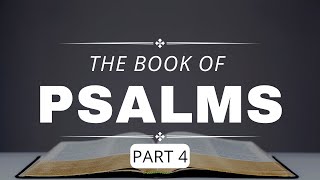 The Book of Psalms (Part 4) | Alton Schmidt | May 31, 2023