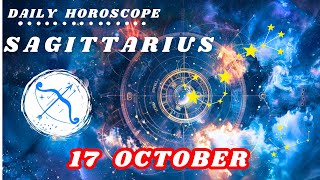 SAGITTARIUS That Changed Everything DAILY HOROSCOPE 17 OCTOBER #horoscope #tarot