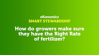 Smart Stewardship: The Right Rate To Apply Fertilizer