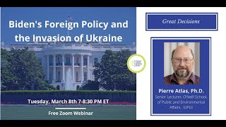 2022 Great Decisions Series | Biden's Foreign Policy and the Invasion of Ukraine