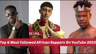 Here Are The 6 Must Followed Best African Rappers On YouTube | NoelSpedy Updates | Celebrities News