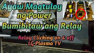 Ayaw Magtuloy ng Power, Power Relay Clicking on/off LG Plasma TV